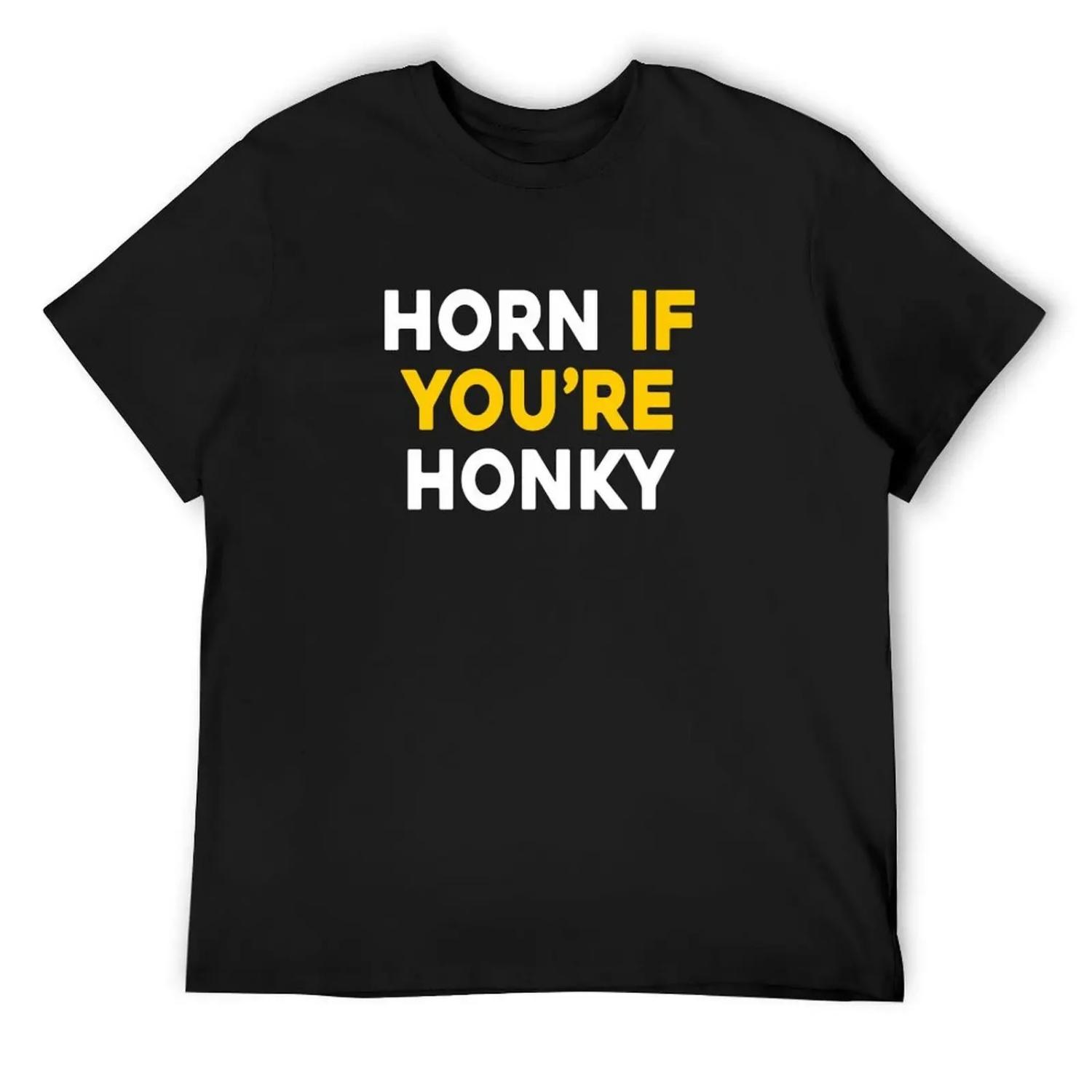 Horn If You re Honky T-Shirt oversized graphic tee valentines clothes heavyweights plus size men clothing S