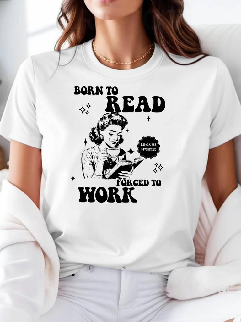 Vintage Born Read Forced To Work Graphic Unisexs T Shirt Casual Outdoor Lightweight Comfortable Daily Wear Print Round Neck S