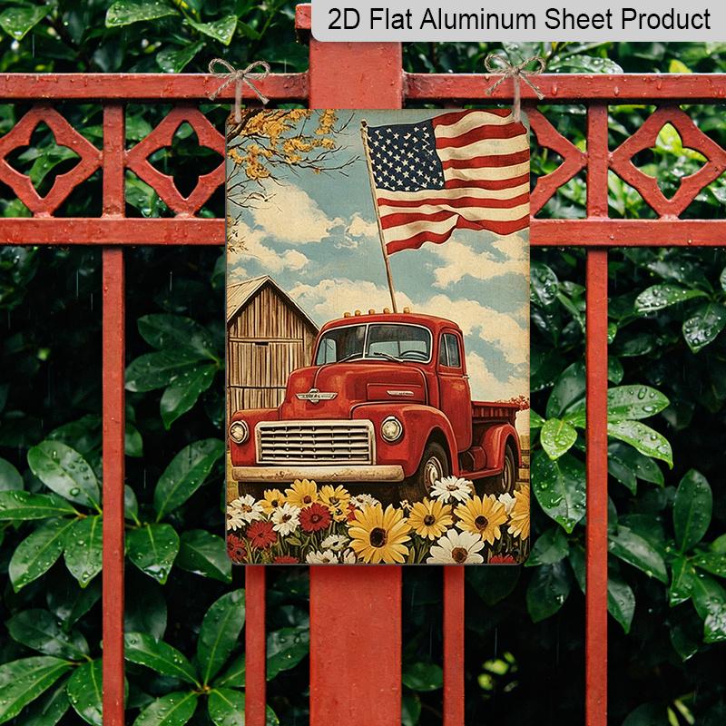 2D Flat Vintage Red Truck American Flag Metal Sign Durable Aluminum Material 8*12 Inches Farmhouse Patriotic Decor, 4th of July Farm, Vintage Truck