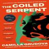 The Coiled Serpent by Camilla Grudova Paperback Book 9781838956387