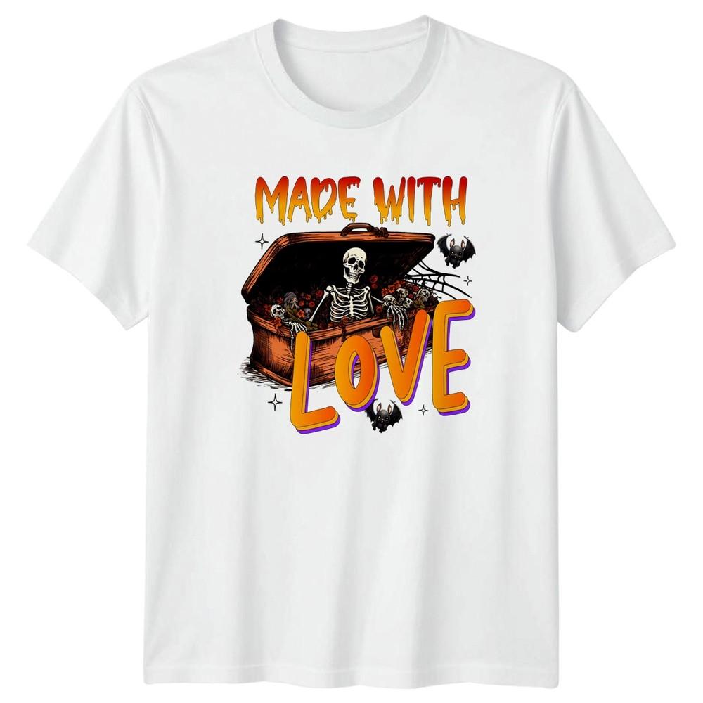 Made With Love TShirt Skeleton Coffin Halloween Halloween Gift For Him And Her S