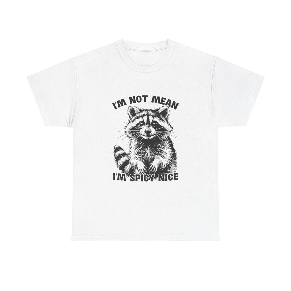 I'm Not Mean I'm Spicy Nice Funny Graphic T Shirt Mens Womens Tees Top Unisex Heavy Cotton Tee