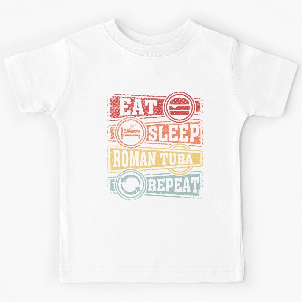 Eat Sleep Roman Tuba Repeat Kids T-Shirt 170