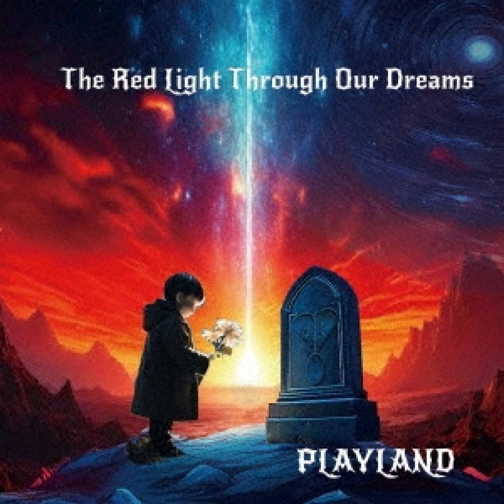 

Playland The Red Light Through Our Dreams