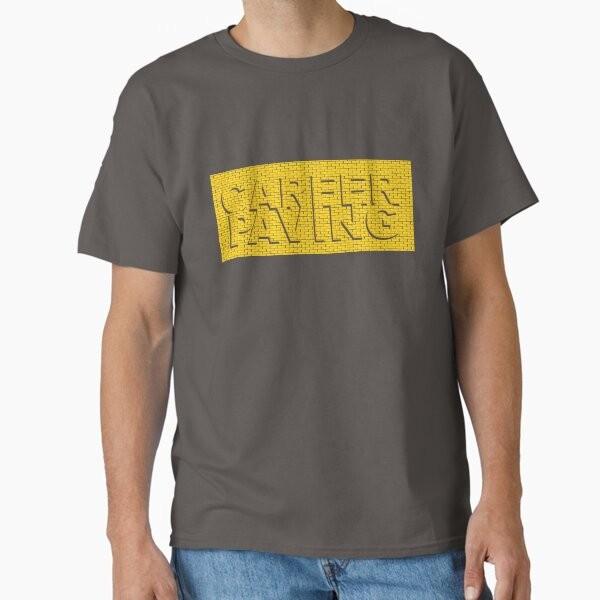 Career Paving Classic T-Shirt T-Shirt Made in US/AUS Size S-2XL Unisex T-Shirt XXL