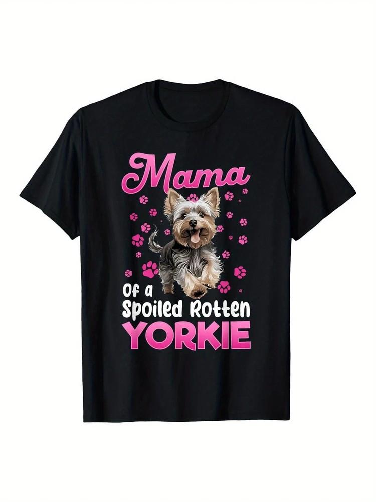 Yorkshire Terrier Dog Yorkie Mama of a Spoiled Rotten Yorkie T-Shirt_reprin wbr/ t_hot Unisex T-Shirt XXXL