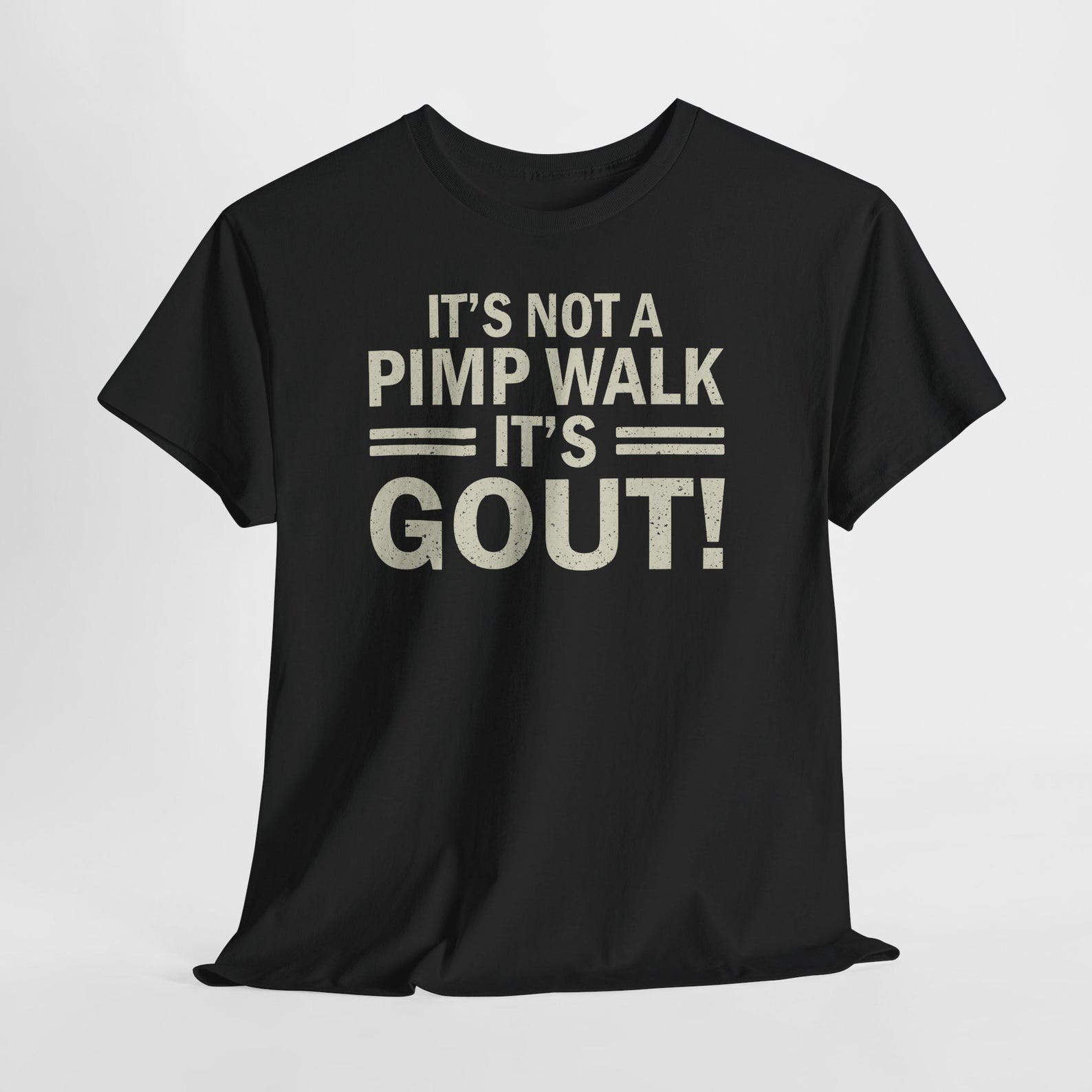 Funny Gout Shirt, It s Not A Pimp Walk It s Gout T-Shirt, Sarcastic Arthritis Tee, Dad Joke Tshirt, Gout Awareness Gift XL