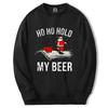Christmas Hoodies Hold My Beer Fashion Crewneck