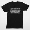 Sarcastic Office T Shirt I Go To Work For Entertainment Value