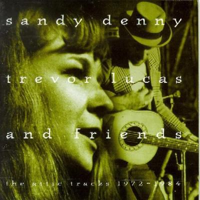 CD SANDY DENNY, TREVOR LUCAS - The Attic Tracks 1972 - 1984 RVCD46,SPDCD105 Raven Records,  1995 UK ObiRock Used