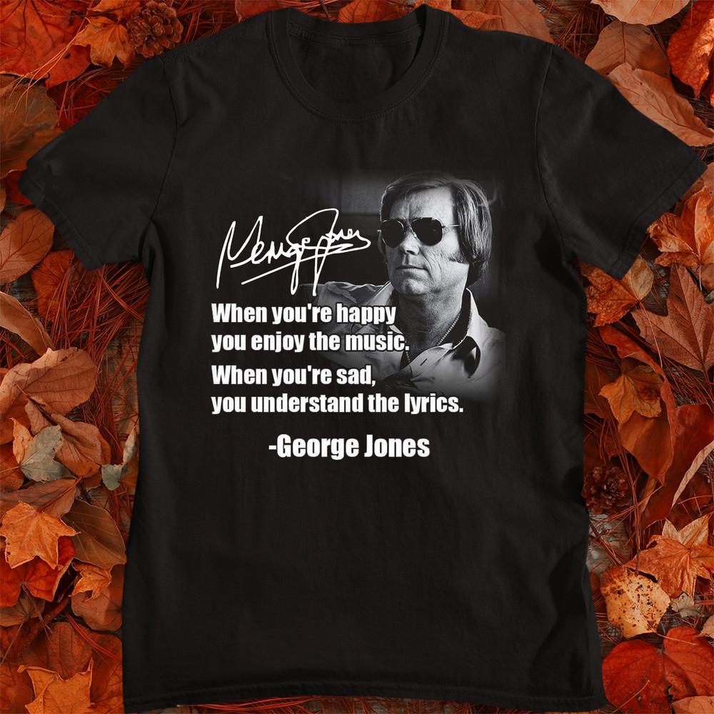 

George Jones Quotes Signature Short Sleeve All Size S to 5XL T Shirt Unisex T-Shirt S