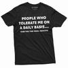 Funny T-shirt People Who Tolerate Are Real Heroes Tee Shirt Birthday Gift Tee