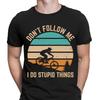 Dont Follow Me I Do Stupid Things Funny Mountain Bike Mens T-Shirts Tee Top D6