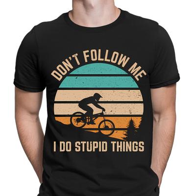 Dont Follow Me I Do Stupid Things Funny Mountain Bike Mens T-Shirts Tee Top  D6