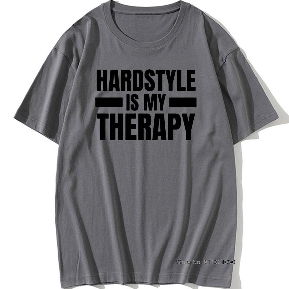 Cool Hardstyle Is My Therapy T Shirt Man O-Neck Music Hardcore Dance DJ Party T-Shirt for Men Vintage Hiphop