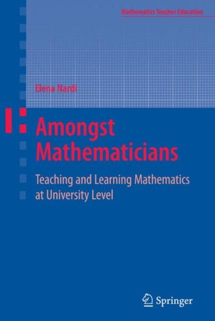 Kniha Amongst Mathematicians : Teaching and Learning Mathematics At University Level : 3