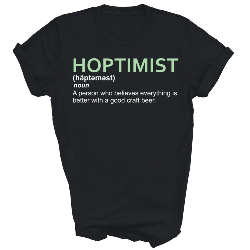 

Hoptimist Definition Craft Beer Drinking Unisex Shirt Gift 3XL
