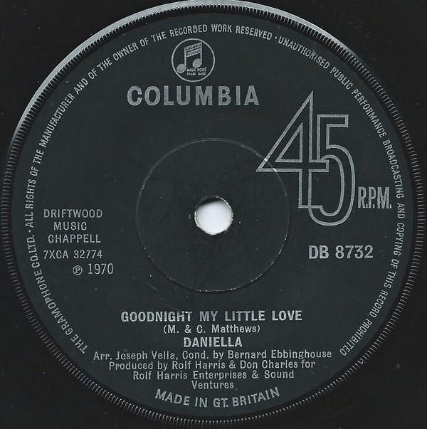 

7inch Record DANIELLA - Goodnight My Little Love DB8732 Columbia 1970 UK Pop Used