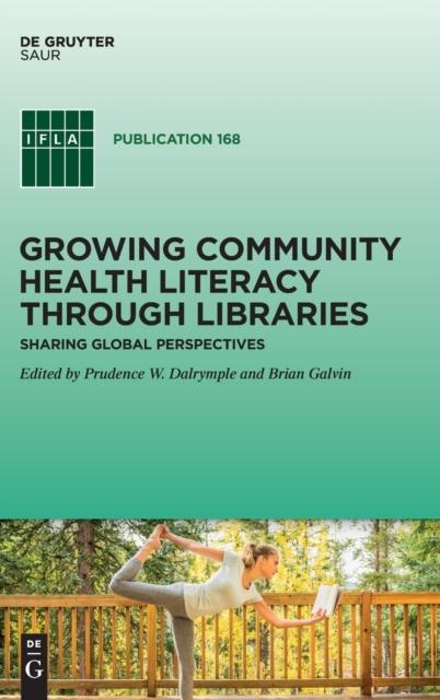 The Growing Community Health Literacy Through Libraries : Sharing Global Perspectives Book