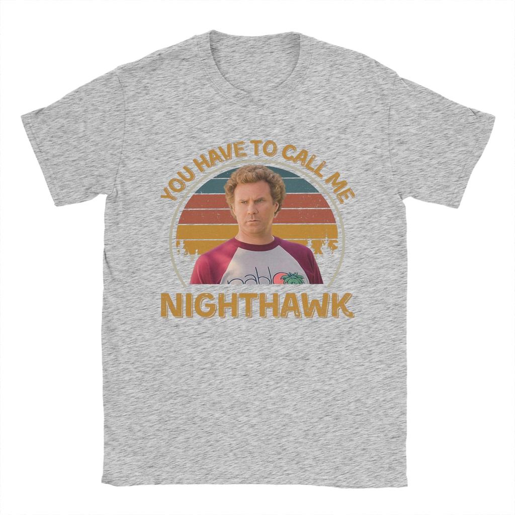 Step Brothers You Have To Call Me NightHawk Brennan Huff T Shirt Summer Adult Cotton Plus Size Tees Short Sleeve Aesthetic Tops