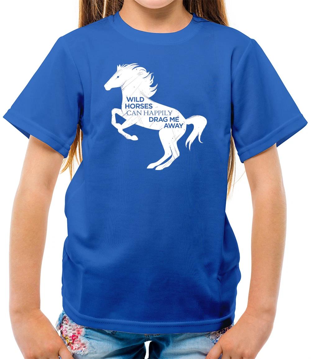 Wild Horses Can Drag Me Away - Kids T-Shirt - Horse Racing Riding Animals 100