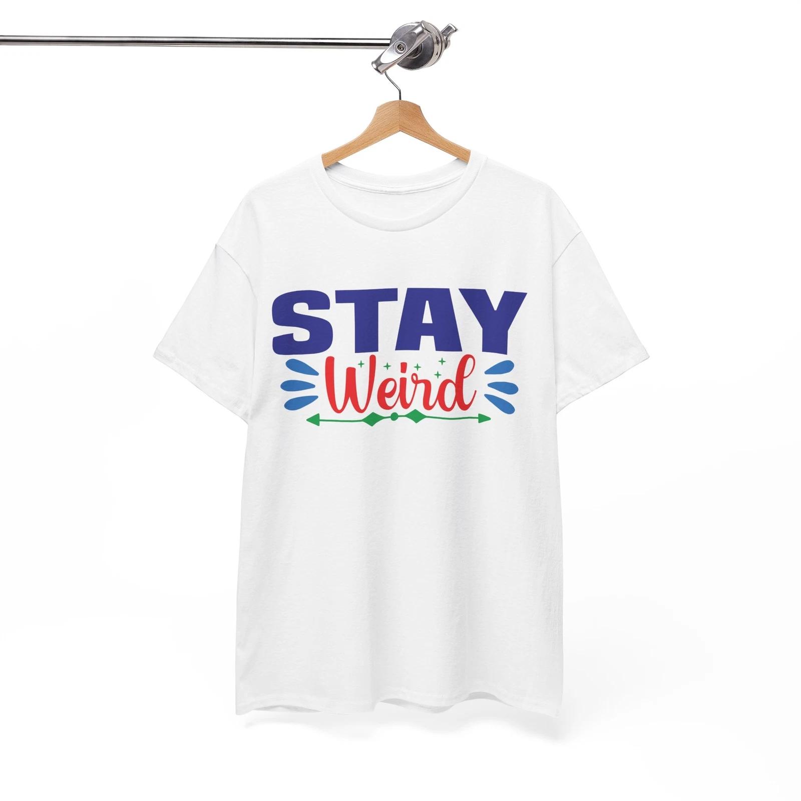 Stay Weird T-Shirt | Unique & Alternative Fashion Tee | Girl Power Shirt 2XL