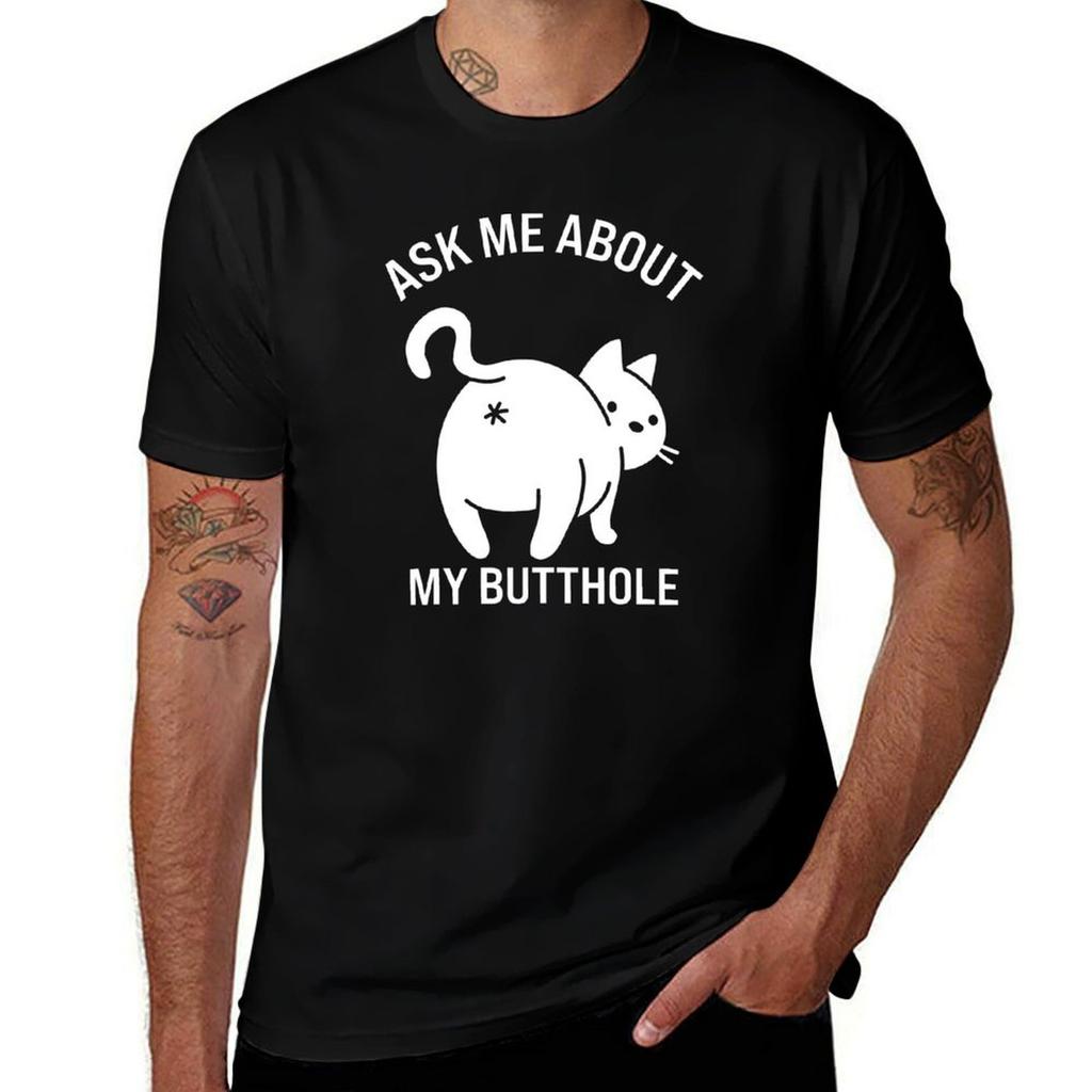 Ask Me About My Butthole Tshirt Basic Solid Color Casual Tee Shirt