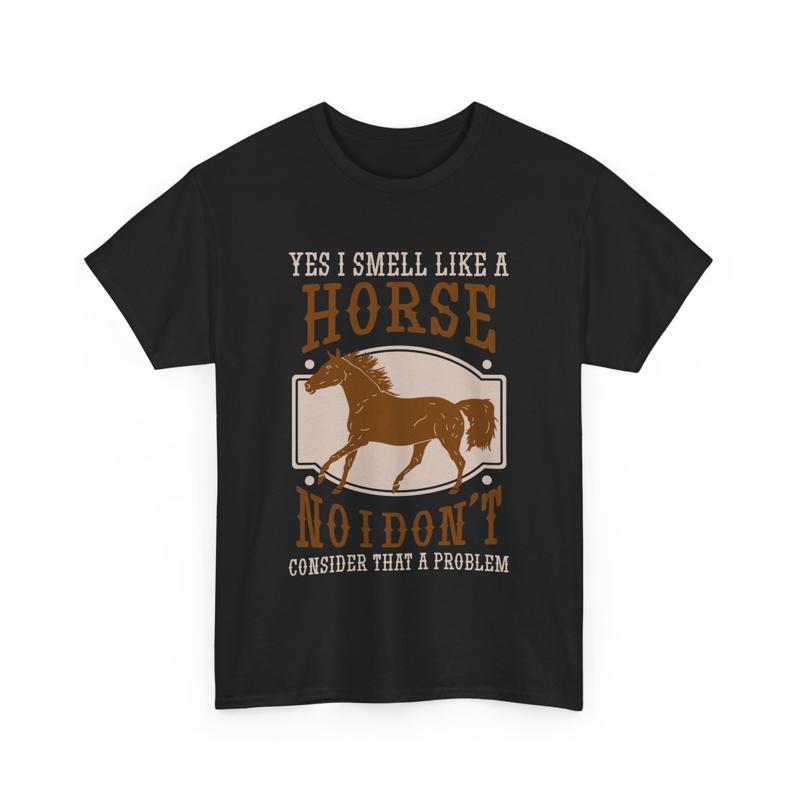 Craftsunisex Horse Lover Gift Im A Farrier Yes I Smell Like Horses T Shirt