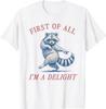 Först och främst är jag en härlig rolig slogan sarkastisk tvättbjörn T-shirt