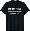 Im Awesome Positive Confidence Motivational Bold StateUnisext Graphic T Shirt