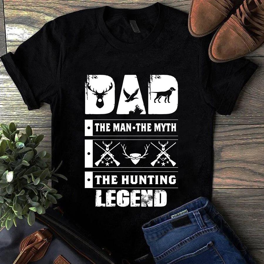 Men s and Women s T-shirts Dad the Man the Myth the Hunting Legend XL
