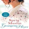 Sprig Muslin by Georgette Heyer Paperback Book 9780099476351