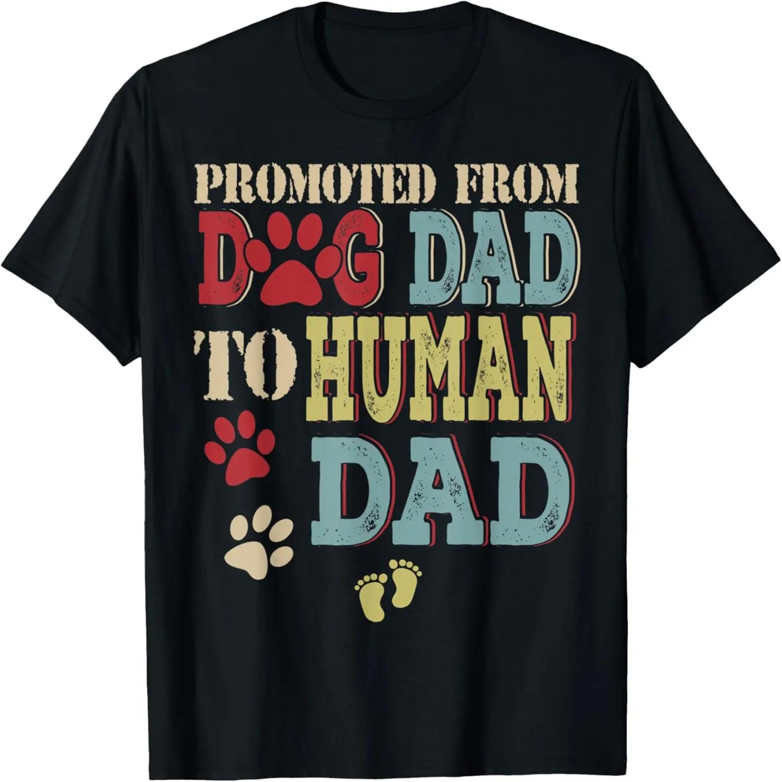 

Promoted From Dog Dad To Human Dad Father s Day Dog Lover T-Shirt XXXXXL чёрный