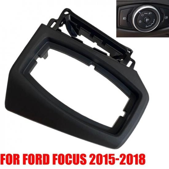 Headlight Switch Trim Frame For Ford Focus 2015-2018 High Level Configuration