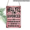 2D Flat, "Hell Yes I'm Divorced" Funny Metal Aluminum Sign - Retro Divorce Celebration Wall Decor Divorce Party Decor, Single Woman Home Decor, Funny