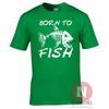 Born To Fish TShirt Angling Carp Fly Sea Fishing Rod For Birthdays Fathers Day