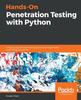 Książka Hands-On Penetration Testing with Python : Enhance Your Ethical Hacking Skills To Build Automated and Intelligent Systems