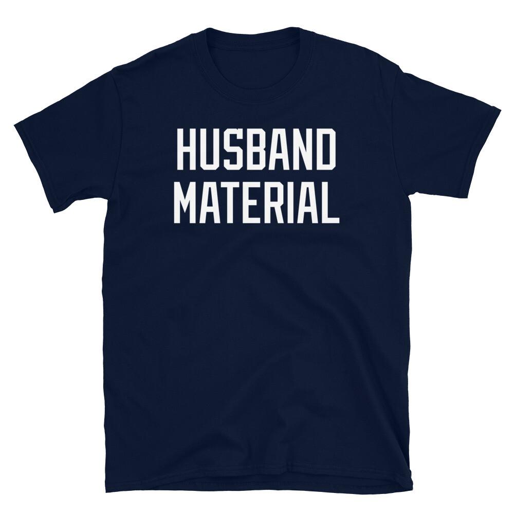

Husband Material Fiancee Boyfriends Engagement Short-Sleeve Unisex T-Shirt 4XL