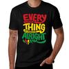 Every Little Thing Is Gonna Be Alright Tshirt Lightweight Hiking Tshirt
