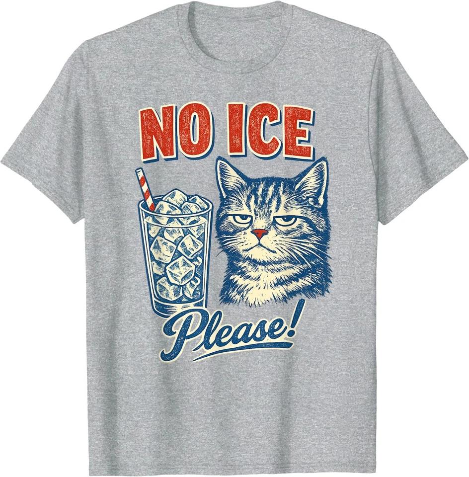 

No Ice Please! Funny Anti-Ice Cat Unisex T-Shirt 3XL