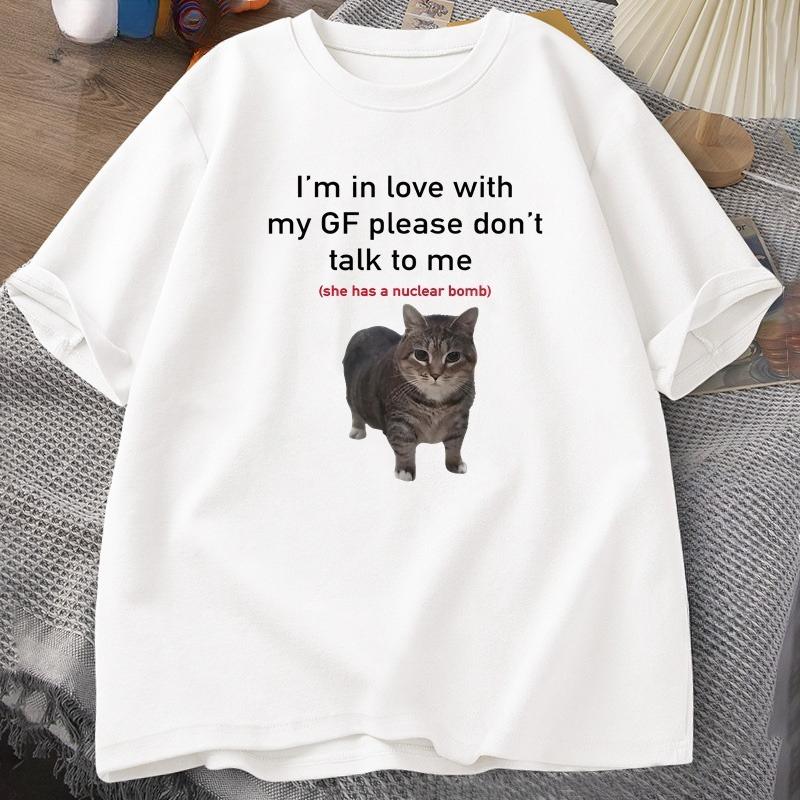 Im In Love with My GF Funny Cat Tshirts Boyfriends Cotton Loose ONeck Oversized Tee Women Short Sleeve Tshirt Couple Tees
