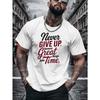 European Sizes A Men's T-shirt Never Give Up Summer Comfortable Quality Men's Top Bottoming Shirt Soft Breathable Tops For Men
