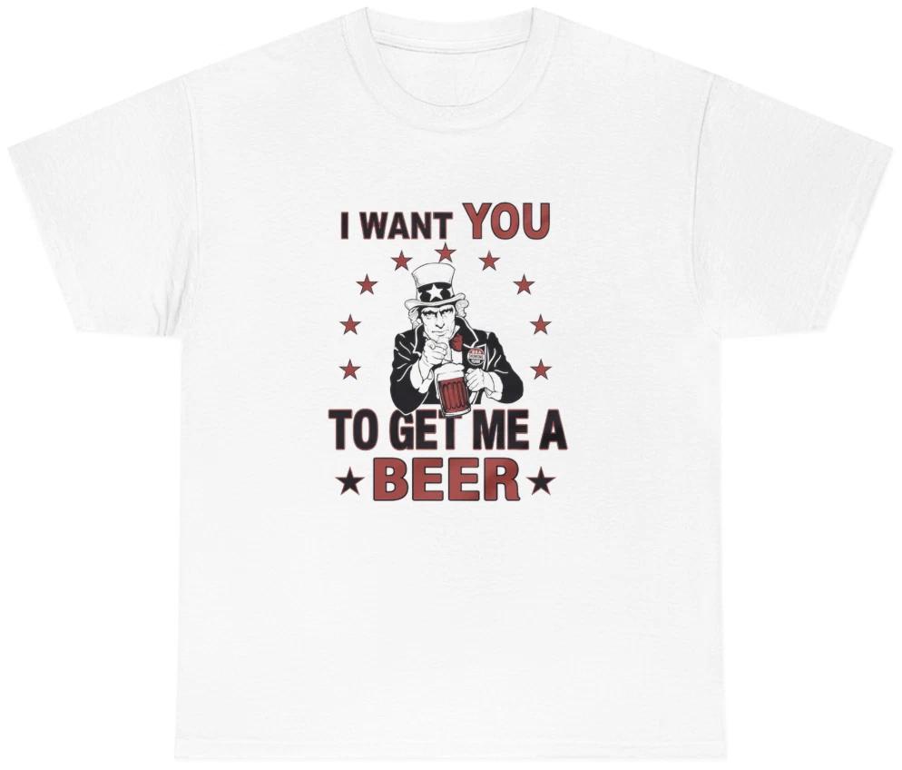 Mens I Want You To Get Me A Beer T Shirt Funny Uncle Sam Drinking Beer Lover Tee 3XL