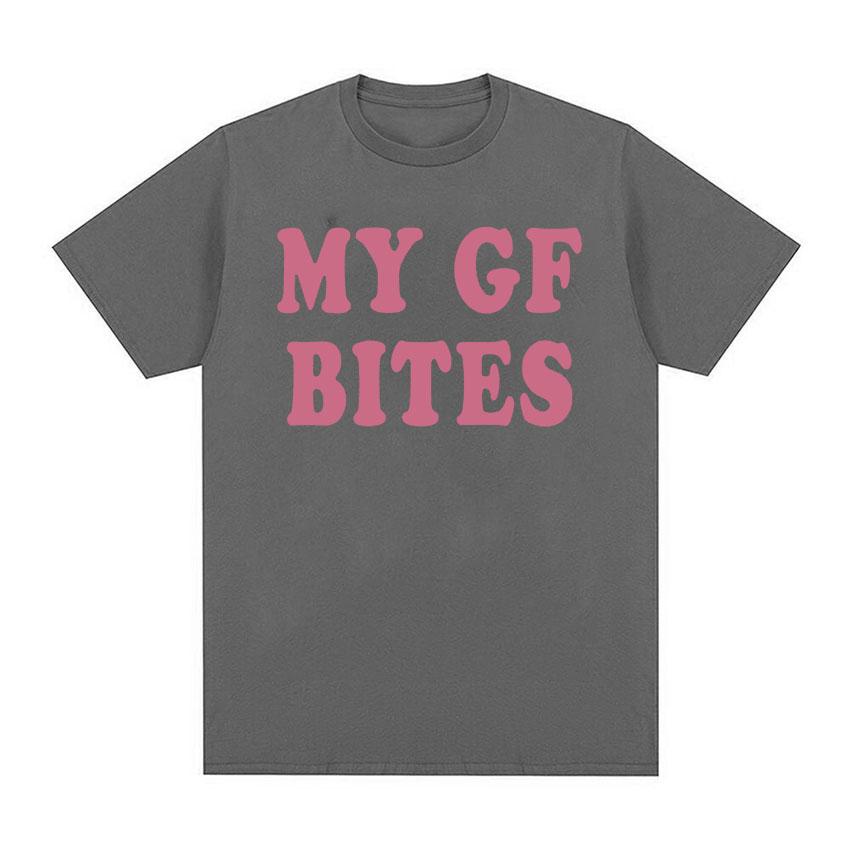 

My Gf Bites Funny Graphic T Shirt Men Women Aesthetic Fashion High Quality T-shirts Summer Casual 100% Cotton Oversized T-shirt