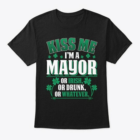 Kiss Me Im A Mayor Funny Gift T-Shirt XXXL