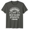 Sarcasm Just One Of The Unisexy Services I Provide Funny Adult TShirt