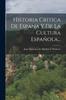 The Historia Critica De Espana Y De La Cultura Espanola... Book