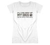 All I Care About Is My Dogs Ladies T Shirt