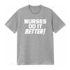 Nurses Do It Better T Shirt Classic Rock Inspired Medical Tribute All Sizes Available Vintage Washed Top For Everyday Wear