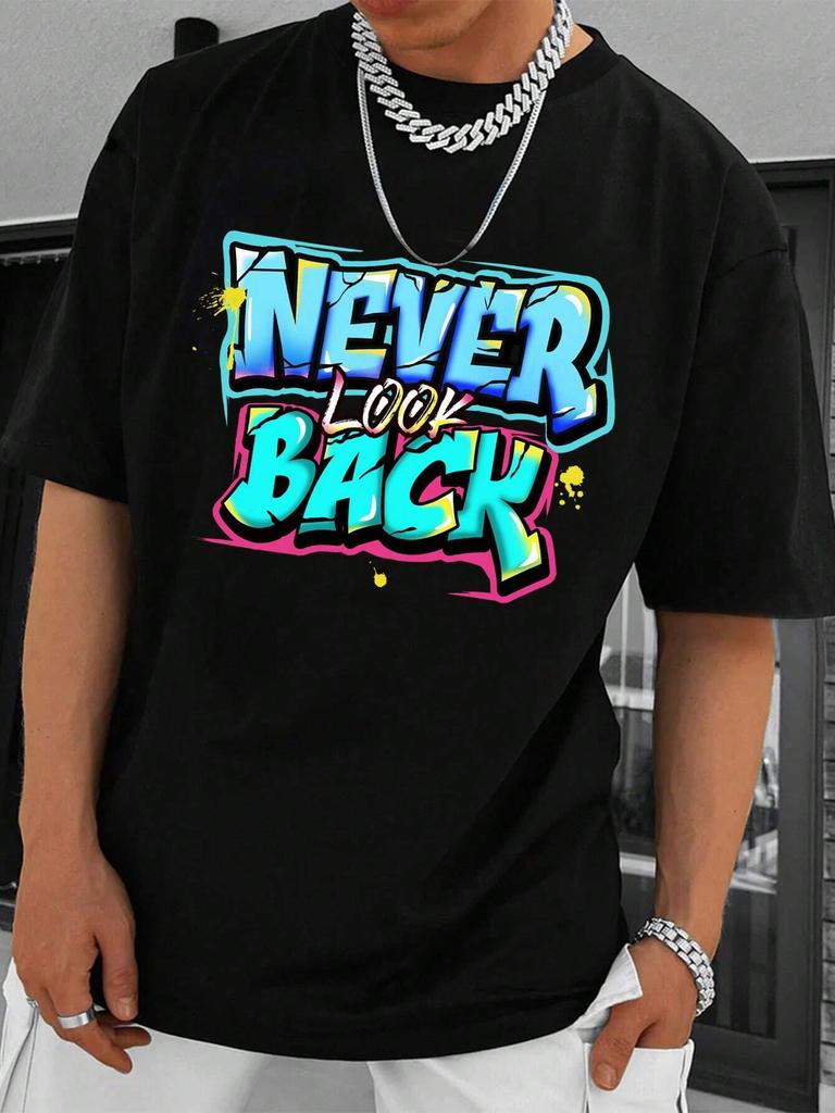 Never Look Back Slogan Men Unisex Women Cotton T-shirt Luxury Brand Fashion Big Size Top Short Sleeve Streetwear Classic Tee 4XL